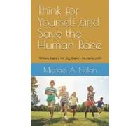 Think For Yourself And Save The Human Race: Where There's No Joy, There's No Revolution