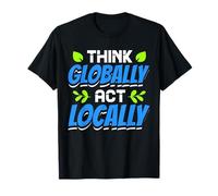 Think Globally Agt Locally Climate Change Environmental T-Shirt