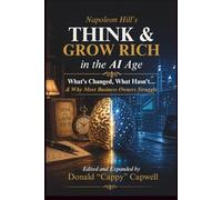 Think & Grow Rich In The AI Age: What’s Changed, What Hasn't… & Why Most Business Owners Struggle. Based on Think & Grow Rich by Napoleon Hill