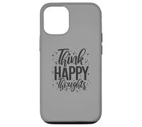 Think Happy Thoughts Inspiring Positivity Déclaration Drôle Coque pour iPhone 12/12 Pro