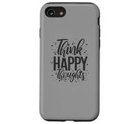 Think Happy Thoughts Inspiring Positivity Déclaration Drôle Coque pour iPhone SE (2020) / 7/8