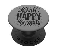 Think Happy Thoughts Inspiring Positivity Déclaration Drôle PopSockets PopGrip Adhésif