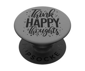 Think Happy Thoughts Inspiring Positivity Déclaration Drôle PopSockets PopGrip Adhésif