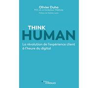 Think human: La révolution de l'expérience client à l'heure du digital