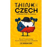 Think in Czech: A Mindset Shift for Fluency