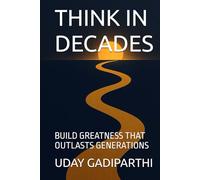 Think in Decades: Build Greatness that Outlasts Generations || spiritual books || Motivational books || self help books || Personality Development books