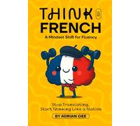 Think in French: A Mindset Shift for Fluency