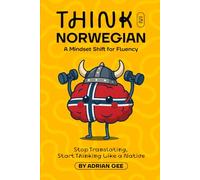 Think in Norwegian: A Mindset Shift for Fluency