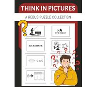 Think in Pictures: A Rebus Puzzle Collection