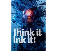 Think it, Ink it: Creative writing journal for capturing ideas, sketches and spontaneous thoughts