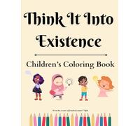 Think It Into Existence: Children's Coloring Book