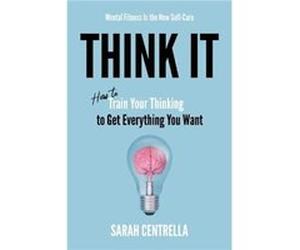 Think It - Sarah Centrella - Post Hill Press - Livre en Anglais - Hardback Sarah CentrellaSarah Centrella (Auteur)