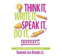 Think It, Write It, Speak It, Do It, Repeat!
