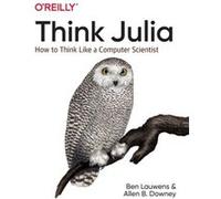 Think Julia by Allen B Downey Unknown (Auteur)