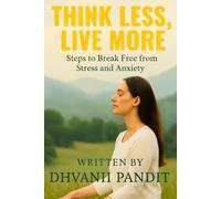 THINK LESS, LIVE MORE