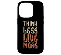 Think Less Live More - Design rétro avec Citation de Motivation Coque pour iPhone 14 Pro