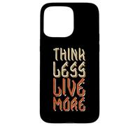 Think Less Live More - Design rétro avec Citation de Motivation Coque pour iPhone 15 Pro Max