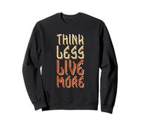 Think Less Live More - Design rétro avec Citation de Motivation Sweatshirt