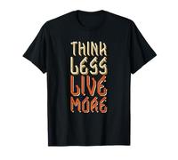 Think Less Live More - Design rétro avec Citation de Motivation T-Shirt