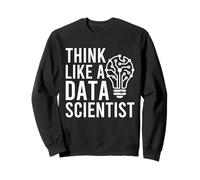 Think Like A Data Scientist Tech Analyst Sweatshirt