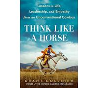 Pense comme un cheval – Leçons de vie, leadership et empathie d'un cow-boy peu conventionnel
