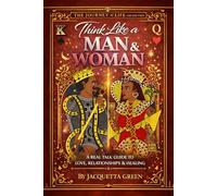 Think Like A Man and Women: The Raw Truth About Dating, Breakups, Manipulation, and Self-Respect