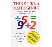 Think Like a Maths Genius Benjamin, Arthur (Auteur)