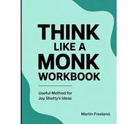 Think Like a Monk Workbook: Useful Method for Jay Shetty's Ideas