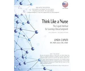 Think Like a Nurse: The Caputi Method for Learning Clinical Judgment (USA Version) SECOND EDITION