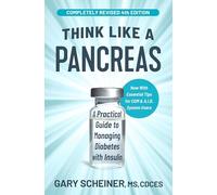 Think Like a Pancreas (4th Edition): A Practical Guide to Managing Diabetes with Insulin