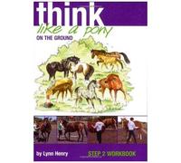 Think Like A Pony On The Ground: Bk. 2: Work Book