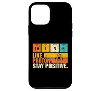 Think Like A Proton Stay Positive Funny Nerdy Chemistry Jeu de Mots Coque pour iPhone 12 Mini