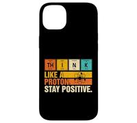 Think Like A Proton Stay Positive Funny Nerdy Chemistry Jeu de Mots Coque pour iPhone 14 Plus