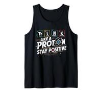 Think Like a Proton Stay Positive Science Humour Débardeur