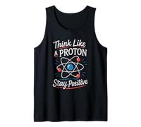 Think Like A Proton Stay Positive Science Nerd Chimie Jeu de Mots Débardeur