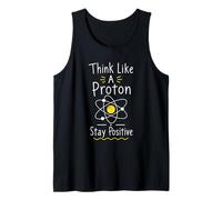 Think Like A Proton Stay Positive Science Nerd Chimie Jeu de Mots Débardeur