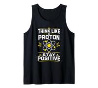 Think Like A Proton Stay Positive Science Nerd Chimie Jeu de Mots Débardeur