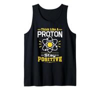 Think Like A Proton Stay Positive Science Nerd Chimie Jeu de Mots Débardeur
