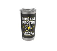 Think Like A Proton Stay Positive Science Nerd Chimie Jeu de mots Gobelet isotherme en acier inoxydable double paroi