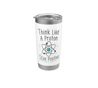 Think Like A Proton Stay Positive Science Nerd Chimie Jeu de mots Gobelet isotherme en acier inoxydable double paroi