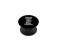Think Like A Proton Stay Positive Science Nerd Chimie Jeu de Mots PopSockets PopGrip Adhésif