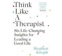 Think Like a Therapist - Professor Stephen Joseph - Little Brown Book Group - Livre en Anglais - Paperback Professor Stephen JosephProfessor Stephen Joseph (Auteur)