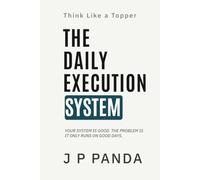 Think Like a Topper - The Daily Execution System: Study Every Day Without Fail, Eliminate Missed Sessions, and Build Consistent Progress Over Time