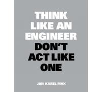 Think Like An Engineer, Don't Act Like One