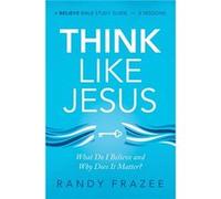 Think Like Jesus Bible Study Guide - Randy Frazee - HarperChristian Resources - Livre en Anglais - Paperback Randy FrazeeRandy Frazee (Auteur)