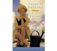 Think of England Alice Elliott Dark (Auteur)