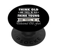 Think Old And You Will Be Old Funny Hilarous Sarcastic Gfit PopSockets PopGrip Adhésif