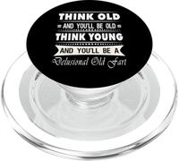 Think Old And You Will Be Old Funny Hilarous Sarcastic Gfit PopSockets PopGrip pour MagSafe