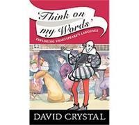Think on My Words David Crystal (Auteur)