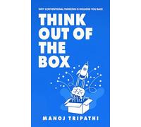 Think Out of the Box: Why Conventional Thinking Is Holding You Back